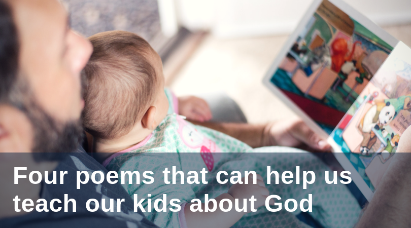 four poems that can help us teach our kids about God