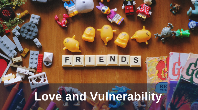 Love and Vulnerability