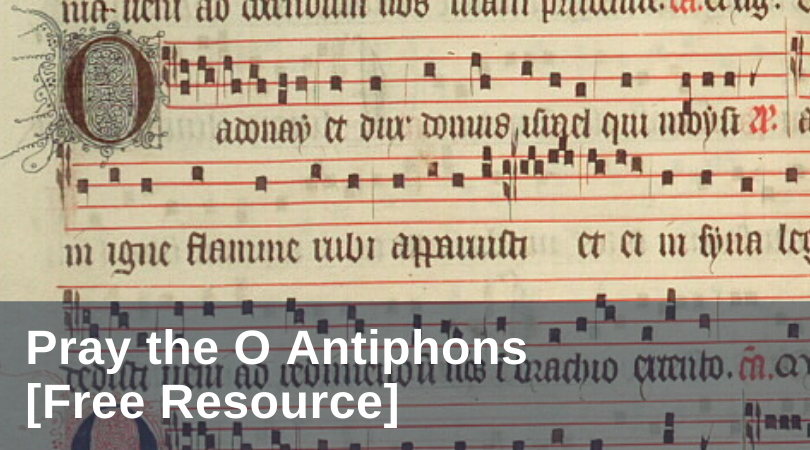Praying the O Antiphons [Free Resource]