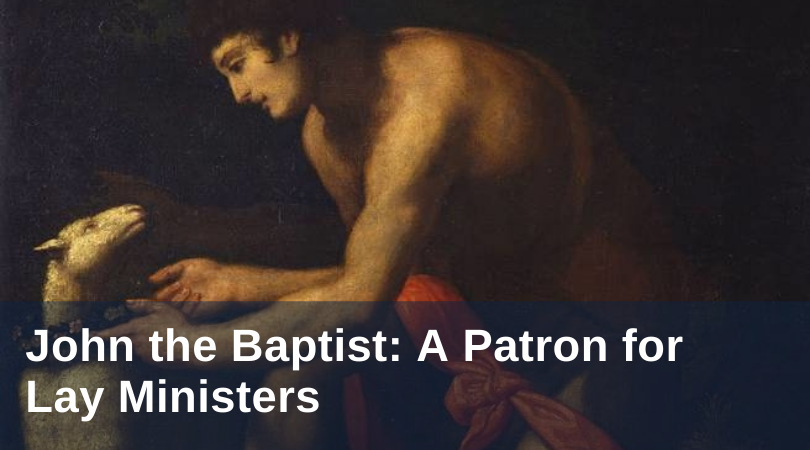 John the Baptist: A Patron for Lay Ministers
